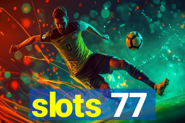 slots 77